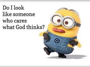 do i look like someone who cares what god thinks?